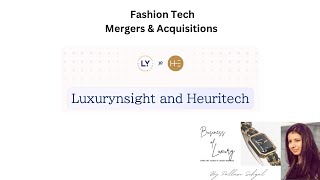 Fashion Tech MampA  Heuritech joins the Luxurynsight Group [upl. by Nerfe]