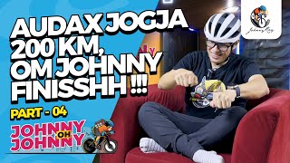 Audax Jogja 200 KM Om Johnny Finish   Eps 04 Johnny Oh Johnny  Johnny Ray [upl. by Inerney]