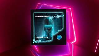 Laurent Wolf  No Stress Glazur amp XM Remix [upl. by Ahsinut]