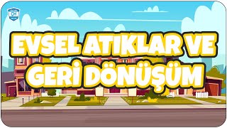 Evsel Atıklar ve Geri Dönüşüm  7 Sınıf Fen Bilimleri 2023 [upl. by Esimorp]