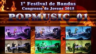 Popmusic 01  Festival de Bandas Congresso de Jovens 2015 [upl. by Odlavu]