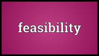 Feasibility Meaning [upl. by Alabaster]