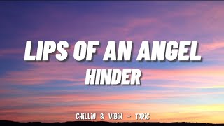 Hinder  Lips of an Angel lyrics [upl. by Melc714]