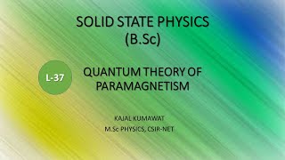 Lecture37 Quantum Theory of Paramagnetism [upl. by Ryhpez]