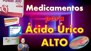 Tratamiento Ácido Úrico ALTO y GOTA  Medicamentos dosis y efectos [upl. by Dulsea980]