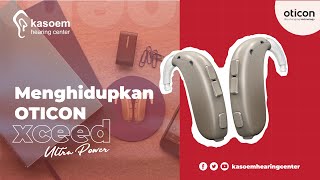 Menghidupkan Oticon Xceed Ultra Power [upl. by Krauss]