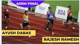 400m Men Final  RAJESH RAMESH vs AYUSH DABAS  61st Open National Athletics Championship 2022 [upl. by Aluor]