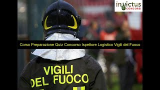 Corso Preparazione Quiz Concorso Ispettore Logistico Vigili del Fuoco [upl. by Ebag]