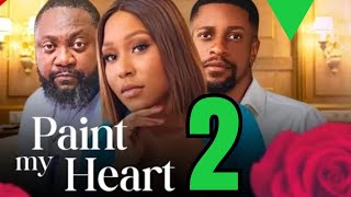 PAINT MY HEART  Prt 2 Trending Nollywood Movie 2024 Latest Nollywood Movie nollywoodmovies 2024 [upl. by Aceber]