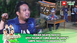 BOCAH NGAPA YAKKKKAPOY NGAMUK SAMA ANAK BUAHNYASAMPE NGUJI KESABARAN APOY AMANAH WALI [upl. by Ali]