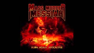 Mass Murder Messiah  Born Again Apocalypse Full Album Stream [upl. by Eilama]