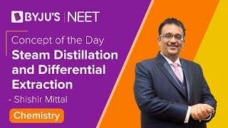 Concept of the Day  Steam Distillation and Differential Extraction  CHEMISTRY  Shishir Sir  NEET [upl. by Aicittel273]