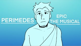 PERIMEDES  EPIC THE MUSICAL ANIMATIC [upl. by Sherrie889]