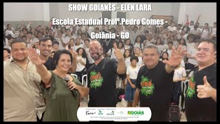 SHOW GOIANÊS  ELEN LARA  Escola Estadual Profº Pedro Gomes [upl. by Beverly251]