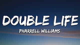 Pharrell Williams  Double Life Lyrics [upl. by Akcemat]