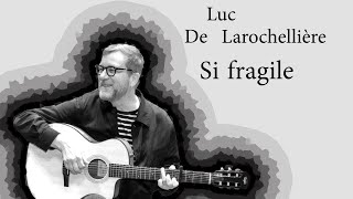 Luc De Larochellière Si fragile Karaoke [upl. by Yate320]