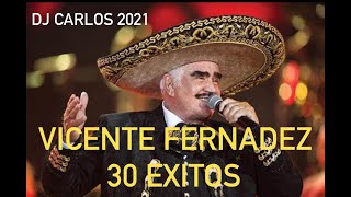 Vicente Fernandez 30 Exitos Dj Carlos 2021 [upl. by Medina]