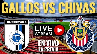 🚨 ¡Querétaro vs CHIVAS EN VIVO La previa del JUEGO de HOY martes JORNADA 3 del APERTURA 2024 🚨 [upl. by Vallo914]