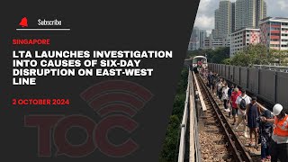 LTA launches investigation into causes of sixday disruption on EastWest Line [upl. by Rochelle]