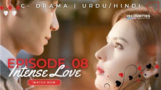 Intense Love  Episode 8  CDrama  UrduHindi  Zhang Yu Xi  Ding Yu Xi  Wu Yang  Streaming Now [upl. by Ellenohs]