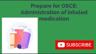 OSCE Prep Administration of inhaled medication [upl. by Arita485]