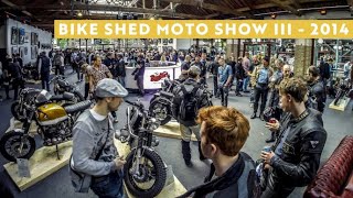 Bike Shed Moto Show III  2014 [upl. by Anak]