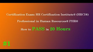 1 How to PASS Exam Professional in Human Resources® PHR® in 20 Hours  Full Course Training Part 1 [upl. by Eimerej31]