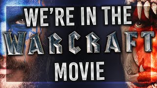 WERE IN THE WARCRAFT MOVIE [upl. by Rafaelle]