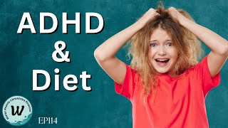 EP 114 Can Food Help Kids with ADHD Focus [upl. by Dugaid]