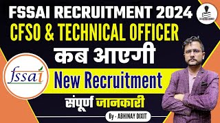 FSSAI Recruitment 2024  CFSO amp Technical Officer  New Recruitment कब तक आएगी  FSSAI Vacancy 2024 [upl. by Kissiah491]