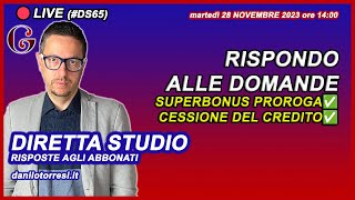 SUPERBONUS 110 proroga e cessione del credito  come funzionerà nel 2024  28 novembre 2023  DS65 [upl. by Angelita]