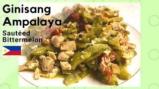 Ginisang Ampalaya  Sautéed Bittermelon Easy Recipe [upl. by Anawek]