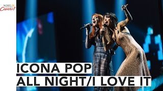 ICONA POP  quotALL NIGHTI LOVE ITquot MEDLEY  The 2016 Nobel Peace Prize Concert [upl. by Rad]