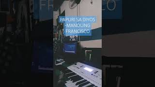 HOW I PLAY PAPURI SA DIYOS BY FR MANOLING FRANCISCO papuri piano pipeorgan catholic [upl. by Ztnahc110]