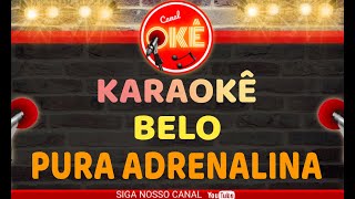 karaokê 🎤 Belo  Pura Adrenalina [upl. by Traci]