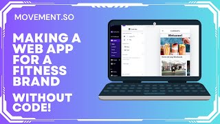 Making A Web App Without Coding For A Fitness Brand  Movementso Second Look [upl. by Seamus]