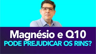 O Magnésio Treonato e a Coenzima Q10 pode prejudica os rins  Dr Juliano Teles [upl. by Horowitz]