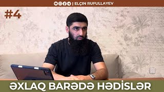 4 Əxlaq barədə hədislər  Elçin Rufullayev [upl. by Edwine]