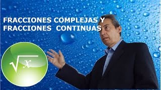 Fracciones Complejas y Continuas [upl. by Forkey]