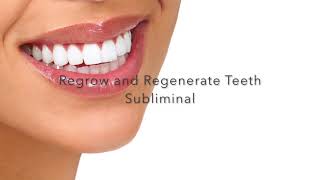 Regrow amp Regenerate Teeth Subliminal [upl. by Kroll]