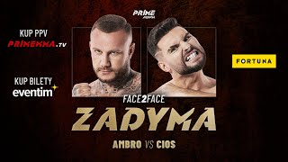 PRIME MMA ZADYMA Ambro vs Cios FACE 2 FACE [upl. by Hackett]