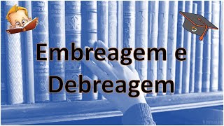 03 Embreagem e Debreagem [upl. by Clayborne]