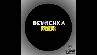 Devochka  Control Original Mix [upl. by Namara]