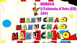 MANU CHAO amp Radio BEMBA  REBECA  Live Rare Track 2001 [upl. by Annirok]