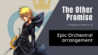 The Other Promise  Epic Orchestral Arrangement KH2 [upl. by Yelkao363]