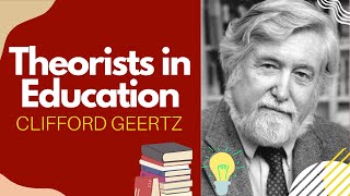 Theorists In Education  Clifford Geertz [upl. by Truda]