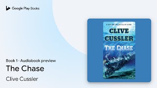 The Chase Book 1 by Clive Cussler · Audiobook preview [upl. by Mallory]