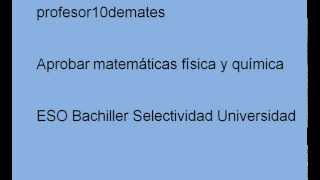 aprobar matemáticas física y química ESO bachiller Selectividad [upl. by Korfonta]