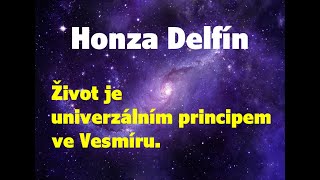 Život je univerzálním principem ve Vesmíru Nový článek od Honzy Delfína [upl. by Eartha]