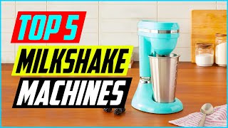 Top 5 Best Milkshake Machines in 2022 Reviews [upl. by Bernice]